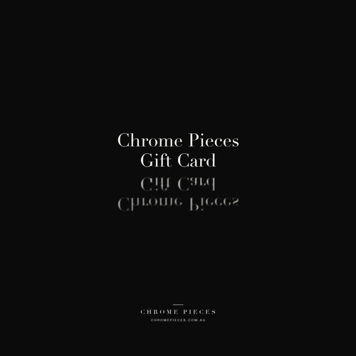 Chrome Pieces Gift Card